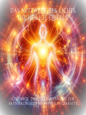cover image of Das Netzwerk des Lichts--Die heilige Quelle--Beruhigung des Nervensystems